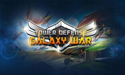 download Tower defense: Galaxy war apk
